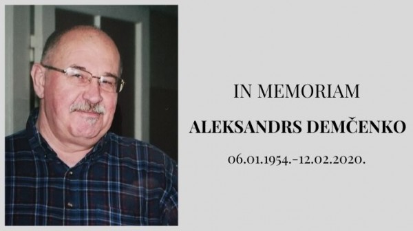 IN MEMORIAM. ALEKSANDRS DEMČENKO (06.01.1954.-12.02.2020.)